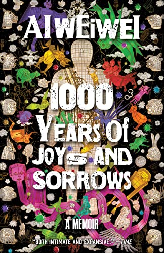 1000 Years of Joys and Sorrows: A Memoir -- Ai Weiwei, Paperback