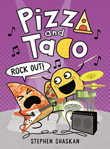 Pizza and Taco: Rock Out!: (A Graphic Novel) -- Stephen Shaskan - Hardcover