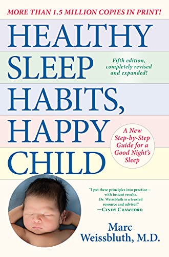 Healthy Sleep Habits, Happy Child, 5th Edition: A New Step-By-Step Guide for a Good Night's Sleep -- Marc Weissbluth - Paperback