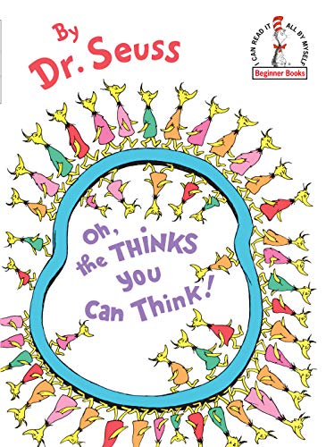 Oh, the Thinks You Can Think! -- Dr Seuss, Hardcover