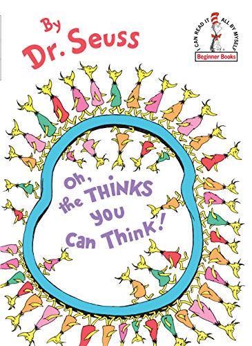 Oh, the Thinks You Can Think! -- Dr Seuss - Hardcover