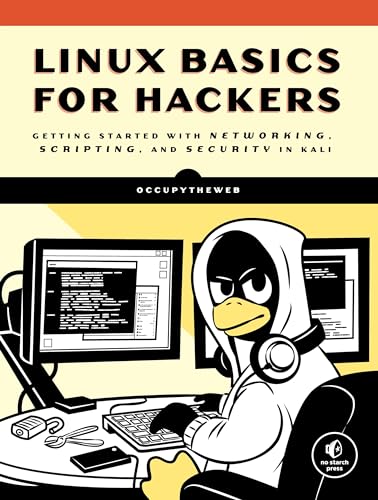 Linux Basics for Hackers: Getting Started with Networking, Scripting, and Security in Kali by Occupytheweb