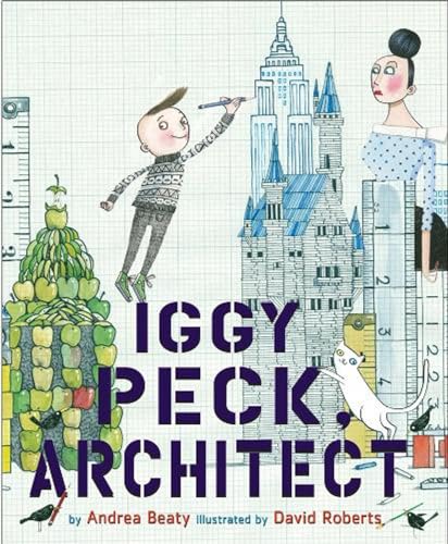 Iggy Peck, Architect by Beaty, Andrea