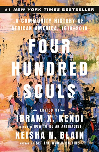 Four Hundred Souls: A Community History of African America, 1619-2019 -- Ibram X. Kendi - Paperback