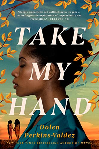 Take My Hand -- Dolen Perkins-Valdez, Hardcover