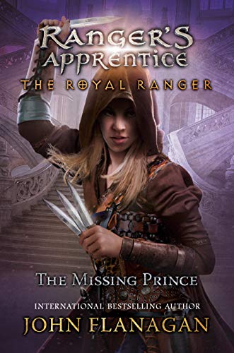 The Royal Ranger: The Missing Prince -- John Flanagan, Hardcover