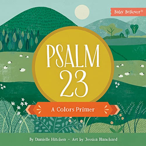 Psalm 23: A Colors Primer -- Danielle Hitchen, Board Book