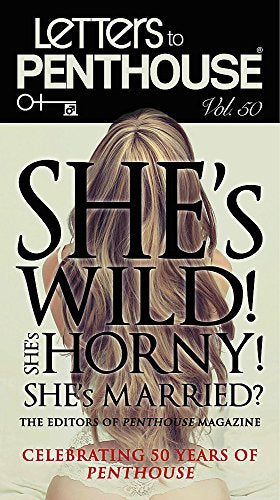 Letters to Penthouse L: She's Wild! She's Horny! She's Married? -- Penthouse International - Paperback