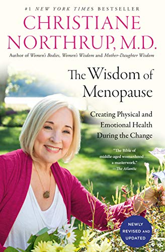 The Wisdom of Menopause (4th Edition): Creating Physical and Emotional Health During the Change -- Christiane Northrup, Paperback