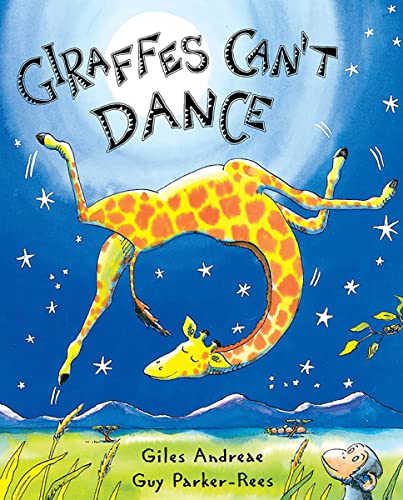 Giraffes Can't Dance -- Giles Andreae - Hardcover