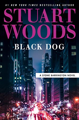 Black Dog -- Stuart Woods - Hardcover