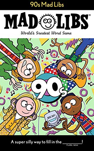 90s Mad Libs: World's Greatest Word Game -- Max Bisantz, Paperback