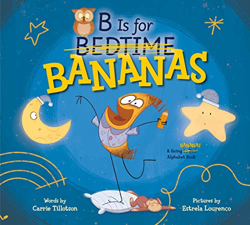 B Is for Bananas -- Carrie Tillotson, Hardcover