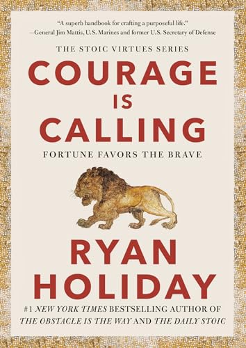 Courage Is Calling: Fortune Favors the Brave by Holiday, Ryan