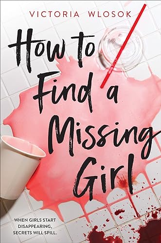 How to Find a Missing Girl -- Victoria Wlosok - Hardcover