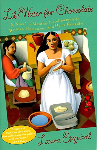 Like Water for Chocolate: A Novel in Monthly Installments with Recipes, Romances, and Home Remedies -- Laura Esquivel - Paperback
