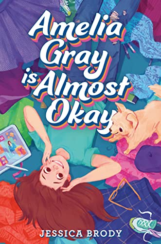 Amelia Gray Is Almost Okay -- Jessica Brody - Hardcover