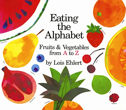 Eating the Alphabet Board Book: Fruits & Vegetables from A to Z -- Lois Ehlert - Board Book
