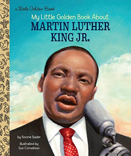 My Little Golden Book about Martin Luther King Jr. -- Bonnie Bader - Hardcover