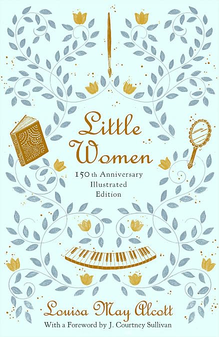 Little Women (150th Anniversary Edition) -- Louisa May Alcott - Hardcover