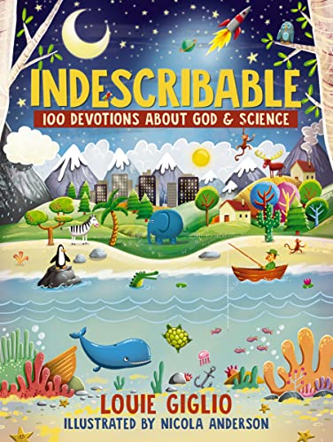 Indescribable: 100 Devotions about God and Science -- Louie Giglio - Hardcover