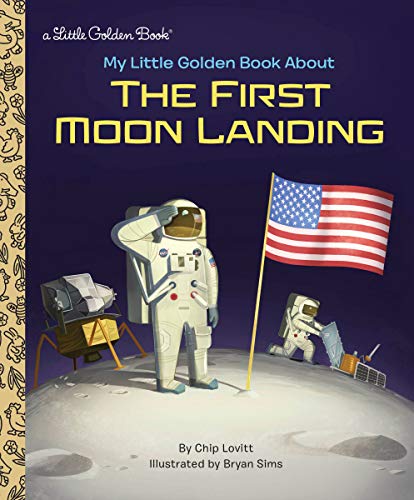 My Little Golden Book about the First Moon Landing -- Charles Lovitt, Hardcover