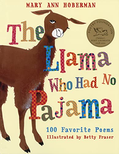 The Llama Who Had No Pajama: 100 Favorite Poems -- Mary Ann Hoberman, Paperback