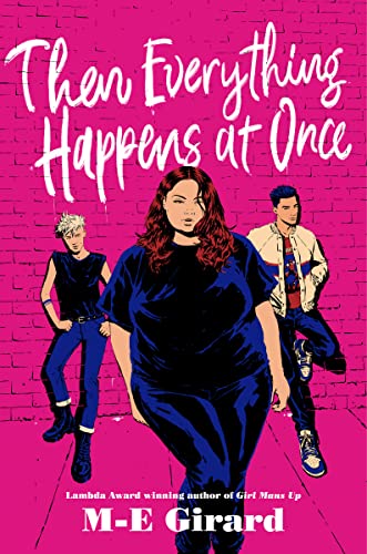 Then Everything Happens at Once -- M-E Girard, Hardcover