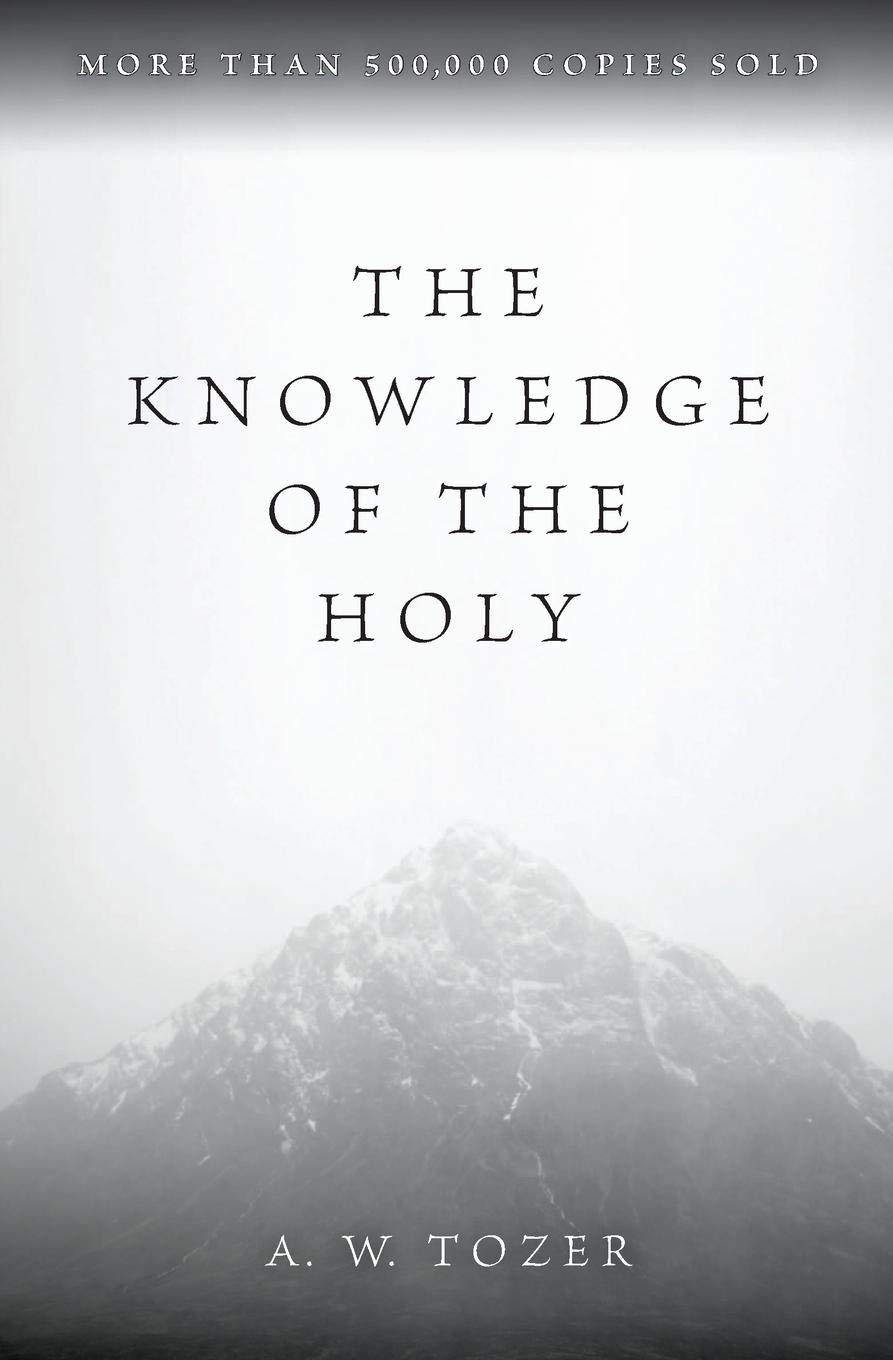 The Knowledge of the Holy by Tozer, A. W.