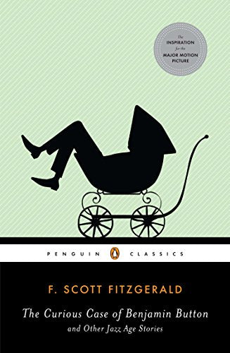The Curious Case of Benjamin Button and Other Jazz Age Stories -- F. Scott Fitzgerald - Paperback