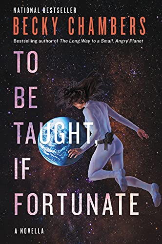 To Be Taught, If Fortunate -- Becky Chambers - Paperback