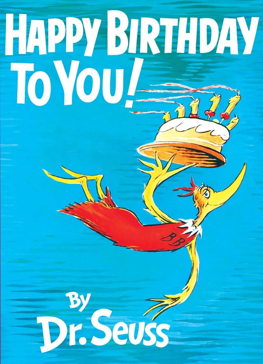 Happy Birthday to You! by Dr Seuss