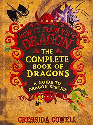 The Complete Book of Dragons: (A Guide to Dragon Species) -- Cressida Cowell, Hardcover