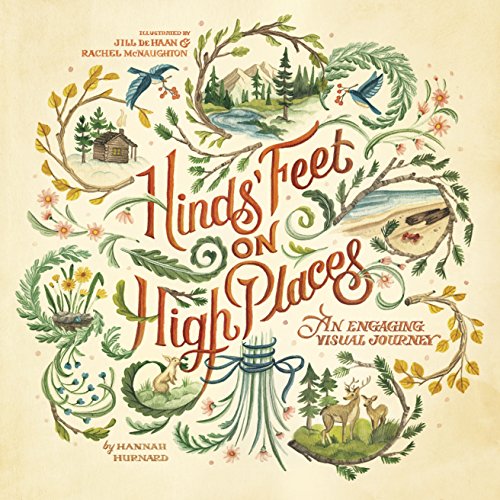 Hinds' Feet on High Places: An Engaging Visual Journey by Hurnard, Hannah