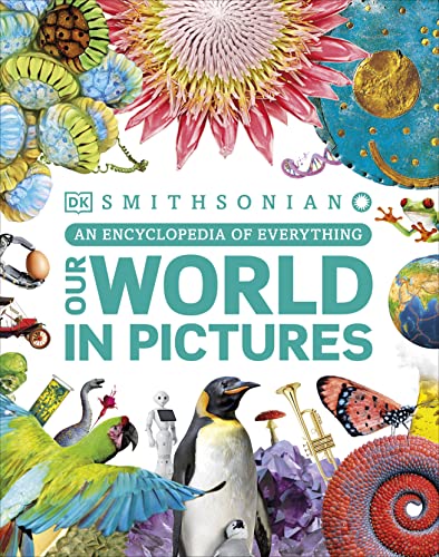 Our World in Pictures: An Encyclopedia of Everything -- DK - Hardcover