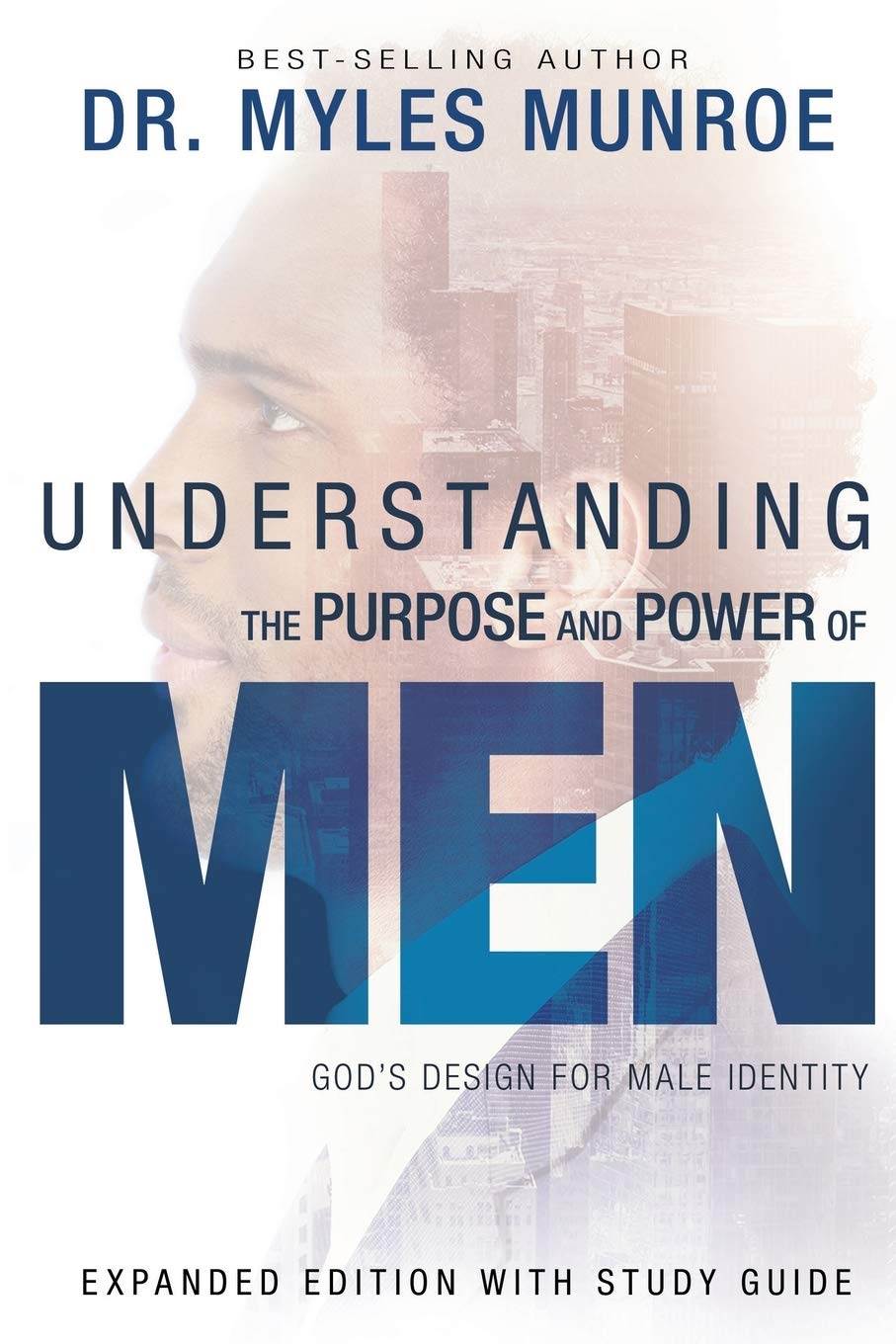 Understanding the Purpose and Power of Men: God's Design for Male Identity (Enlarged, Expanded) by Munroe, Myles