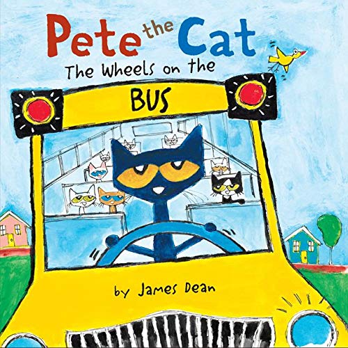 Pete the Cat: The Wheels on the Bus -- James Dean, Board Book