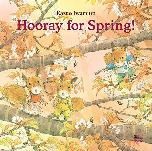 Hooray for Spring! -- Kazuo Iwamura - Hardcover