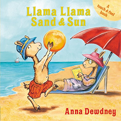 Llama Llama Sand and Sun: A Touch & Feel Book -- Anna Dewdney, Board Book
