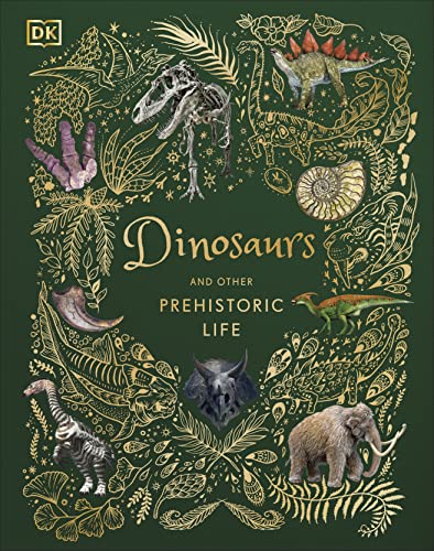 Dinosaurs and Other Prehistoric Life -- Anusuya Chinsamy-Turan - Hardcover