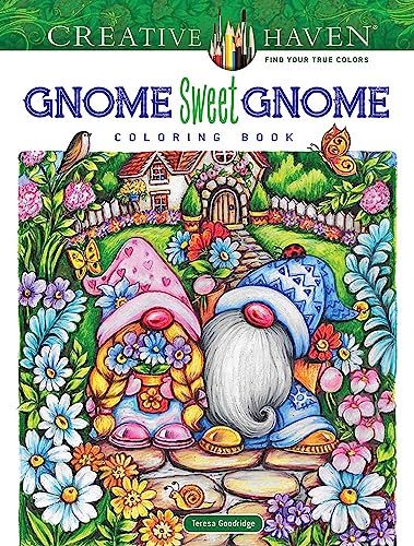 Creative Haven Gnome Sweet Gnome Coloring Book -- Teresa Goodridge, Paperback