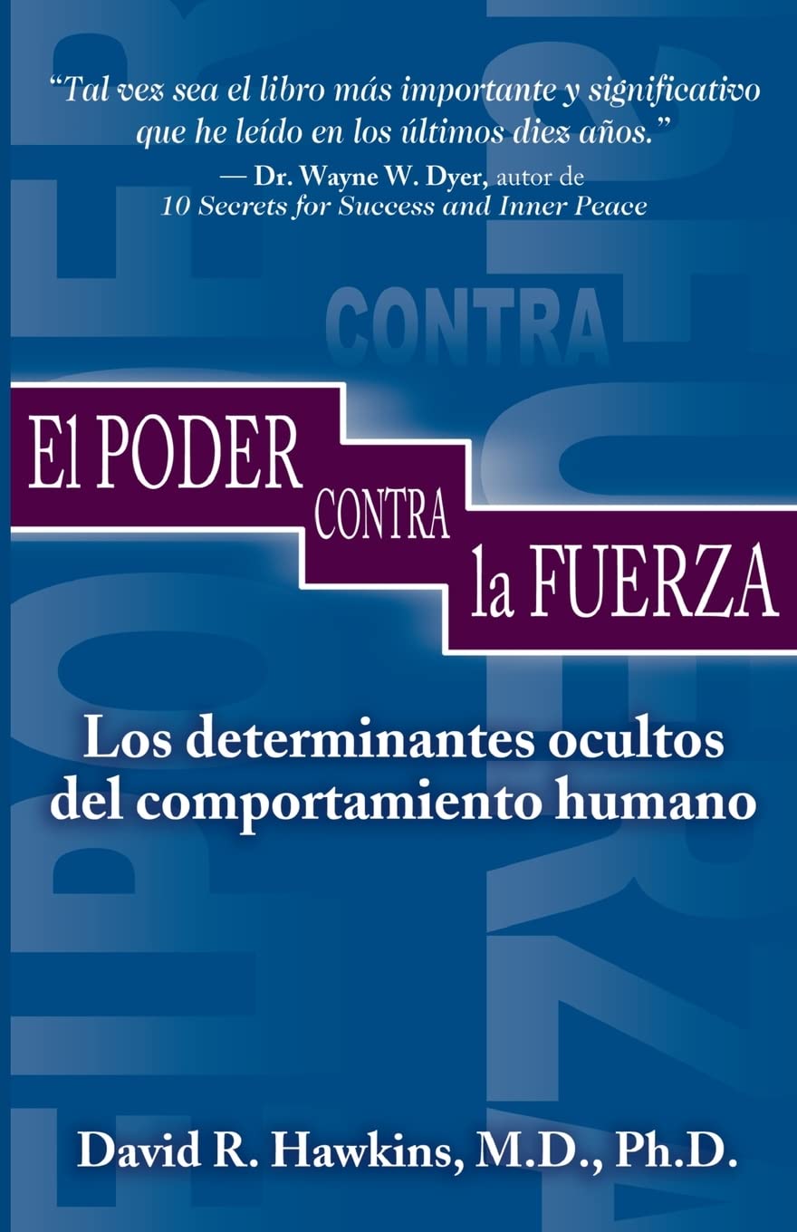 El Poder Contra La Fuerza by Hawkins, David R.