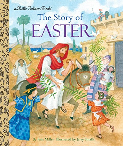 The Story of Easter: A Christian Easter Book for Kids -- Jean Miller, Hardcover