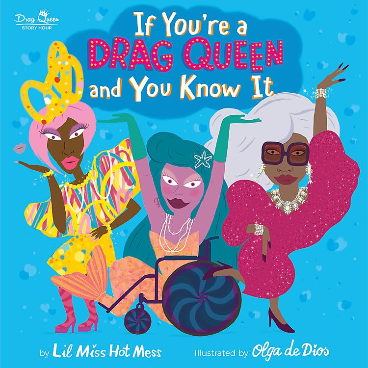 If You're a Drag Queen and You Know It -- Lil Miss Hot Mess, Hardcover