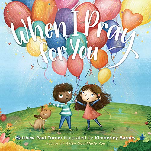 When I Pray for You -- Matthew Paul Turner, Hardcover