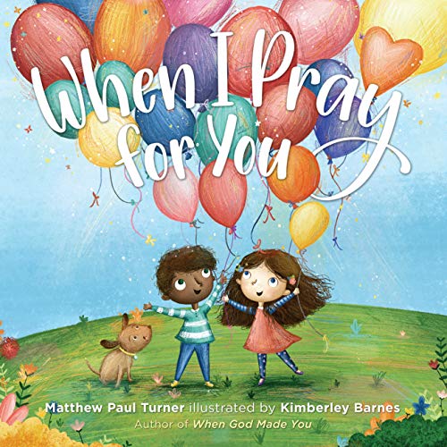 When I Pray for You -- Matthew Paul Turner - Hardcover