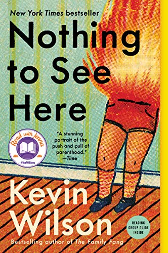 Nothing to See Here -- Kevin Wilson, Paperback