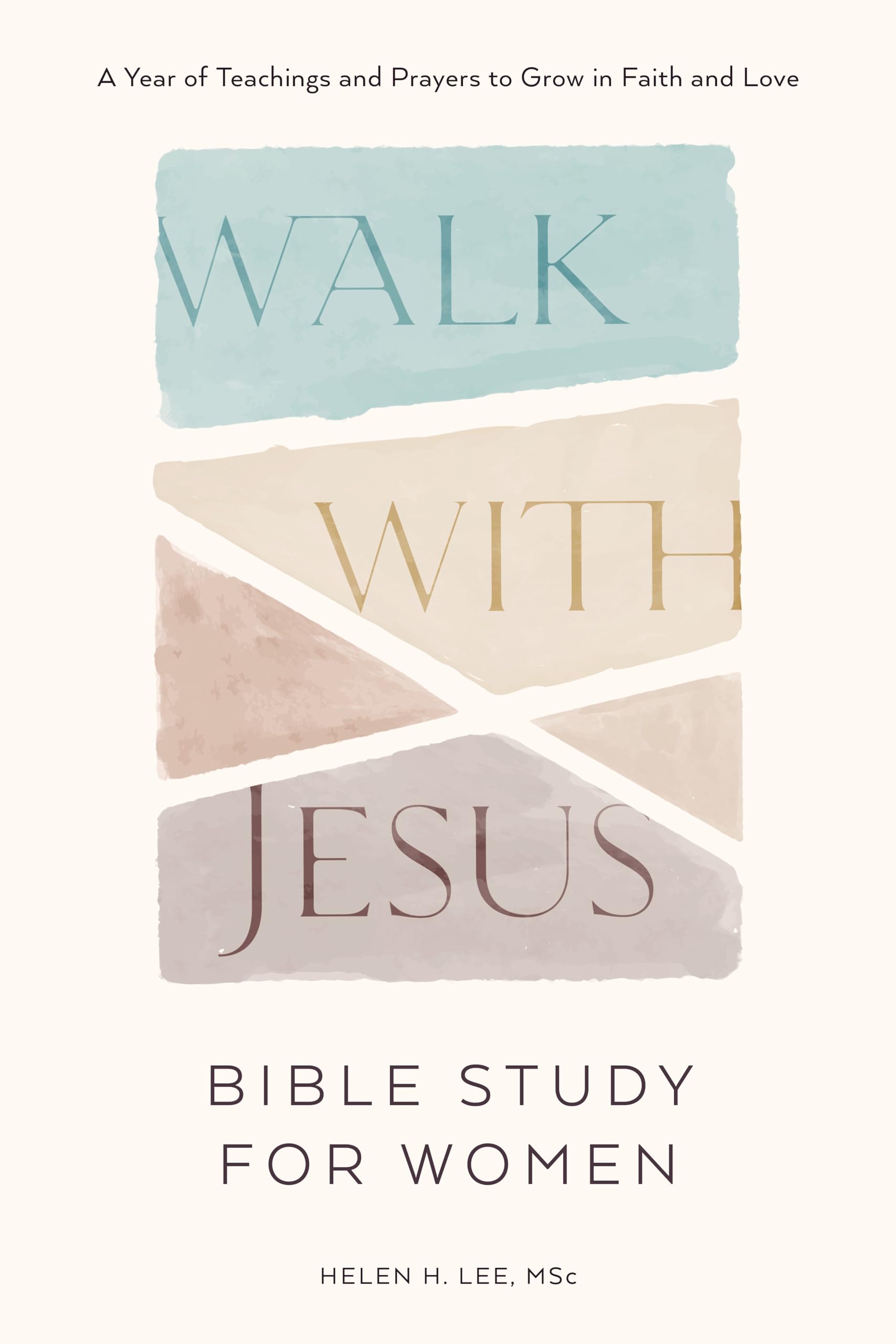 Walk with Jesus: Bible Study for Women: A Year of Teachings and Prayers to Grow in Faith and Love by Lee, Helen H.