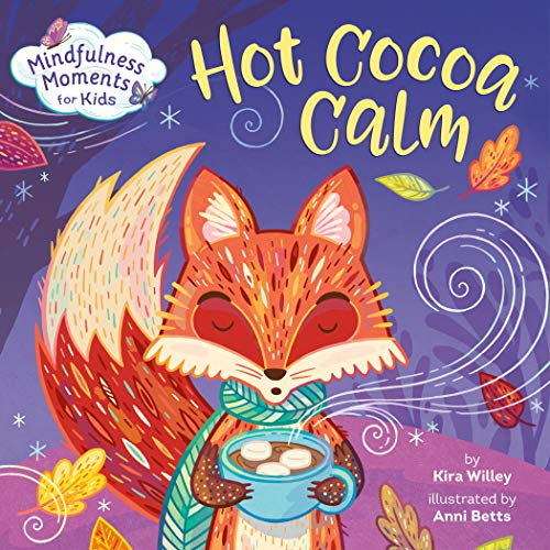 Mindfulness Moments for Kids: Hot Cocoa Calm -- Kira Willey, Board Book