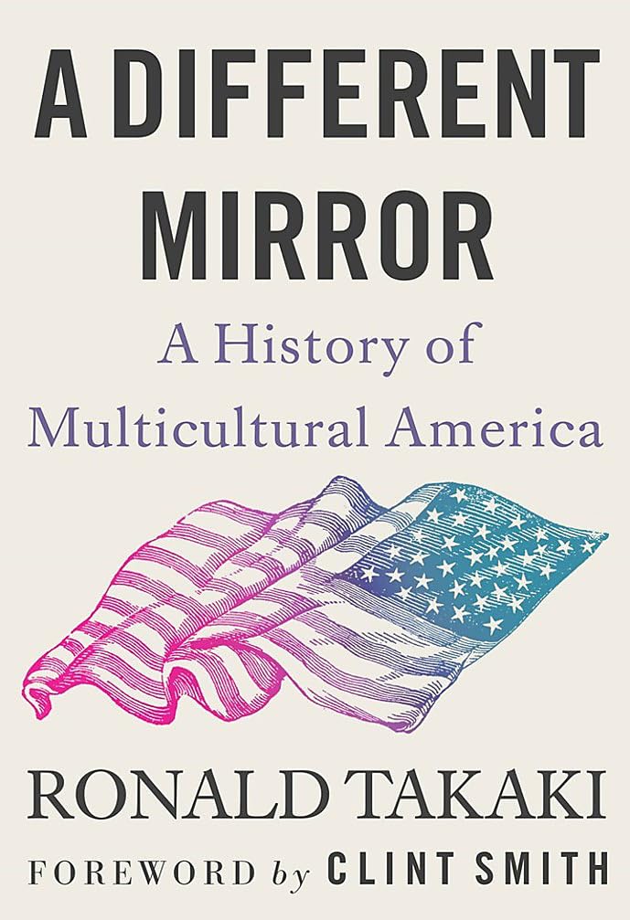 A Different Mirror: A History of Multicultural America by Takaki, Ronald